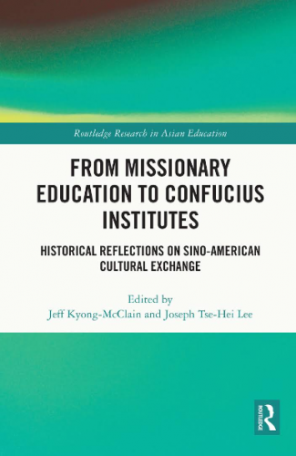 The book of From Missionary Education to Confucius Institutes: Historical Reflections on Sino-American Cultural Exchange
